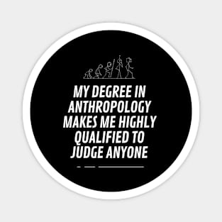 My degree in anthropoly makes highly qualifield to judge anyone Magnet